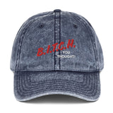 Bitch You Thought Hat