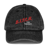 Bitch You Thought Hat