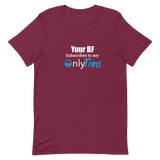 Your BF subs to my Only Fans Tee